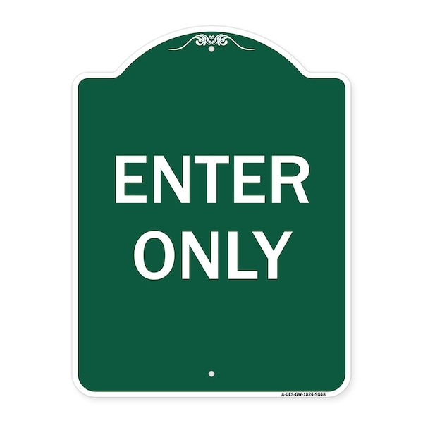 Signmission Designer Series Sign Enter Only, Green & White Heavy-Gauge Aluminum Sign, 24" x 18", GW-1824-9848 A-DES-GW-1824-9848 - main